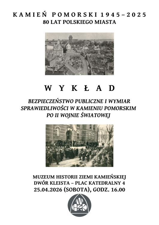 Wykład "Bezpieczeństwo publiczne i wymiar sprawiedliwości w Kamieniu Pomorskim po II wojnie światowej"